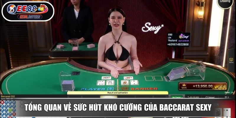 Baccarat Sexy Thế Giới Casino Trực Tuyến Quyến Rũ Và Cơ Hội 2 Tổng quan về sức hút khó cưỡng của Baccarat Sexy