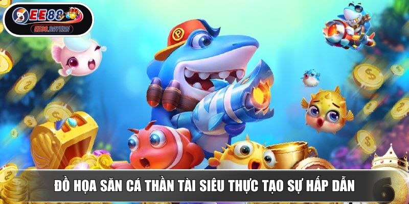 Bắn Cá Thần Tài - Tựa Game Săn Xu Hấp Dẫn Cơ Hội Thắng Cao 2 Đồ họa săn cá Thần Tài siêu thực tạo sự hấp dẫn