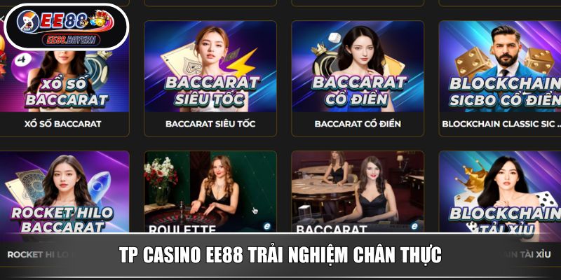 TP Casino EE88 trải nghiệm chân thực
