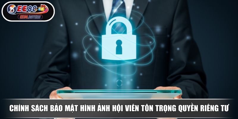 Chính Sách Bảo Mật Tấm Khiên Bảo Vệ Quyền Lợi Của Bạn 4 Chính sách bảo mật hình ảnh hội viên tôn trọng quyền riêng tư