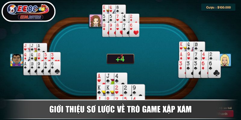 Game Xập Xám - Hướng Dẫn Cách Chơi Tổng Quan Cho Tân Binh 2 Giới thiệu sơ lược về trò game Xập Xám