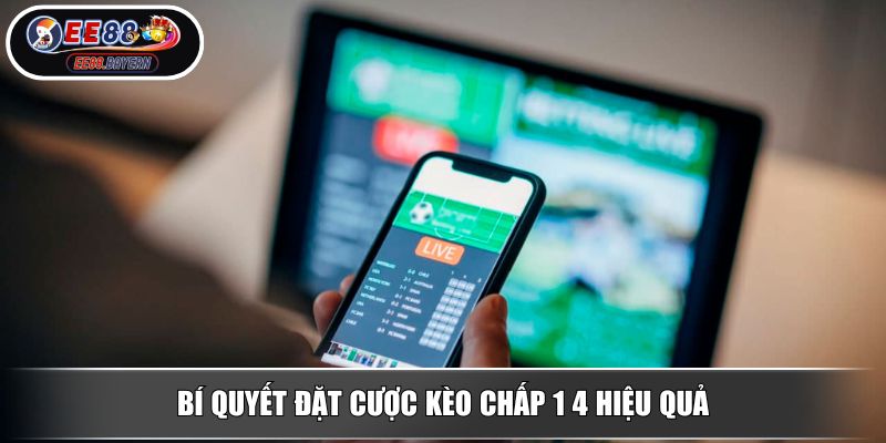 Kèo Chấp 1 4 Bí Quyết Chinh Phục Kèo Cược Đỉnh Cao Trong Bóng Đá 3 Bí quyết đặt cược kèo chấp 1 4 hiệu quả
