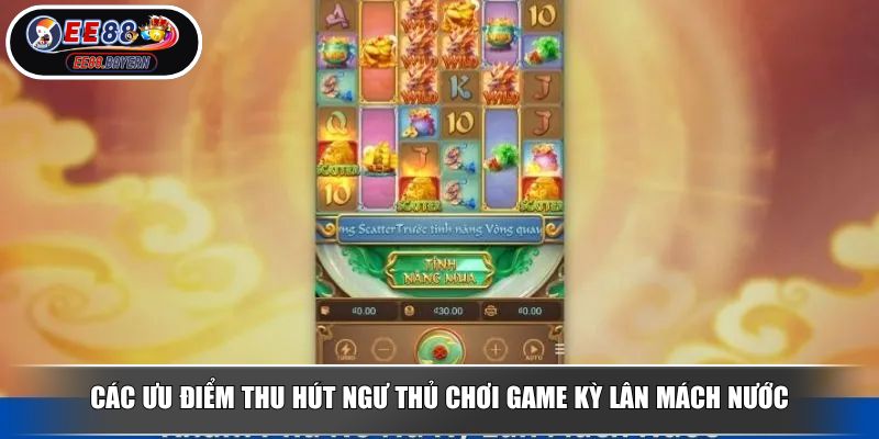 Kỳ Lân Mách Nước EE88 - Trải Nghiệm Săn Thưởng Hấp Dẫn Nhất 3 Các ưu điểm thu hút ngư thủ chơi game Kỳ Lân Mách Nước