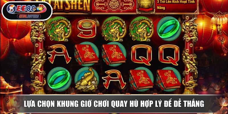 Nổ Hũ Thần Tài - Rinh Tài Lộc Nhận Thưởng Lớn Liền Tay 2025 4 Lựa chọn khung giờ chơi quay hũ hợp lý để dễ thắng