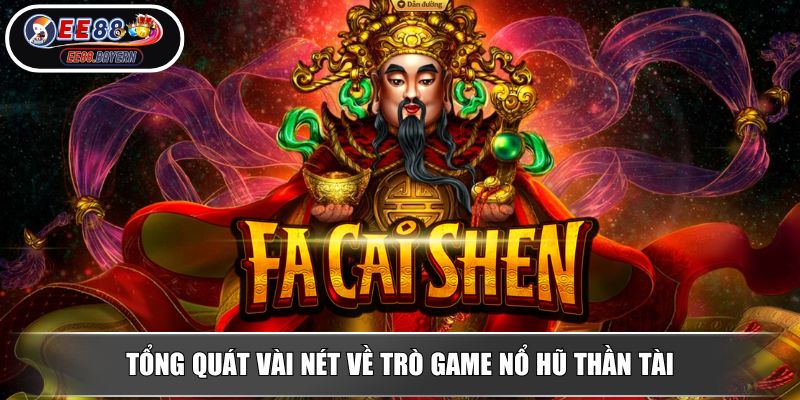 Nổ Hũ Thần Tài - Rinh Tài Lộc Nhận Thưởng Lớn Liền Tay 2025 2 Tổng quát vài nét về trò game nổ hũ Thần Tài