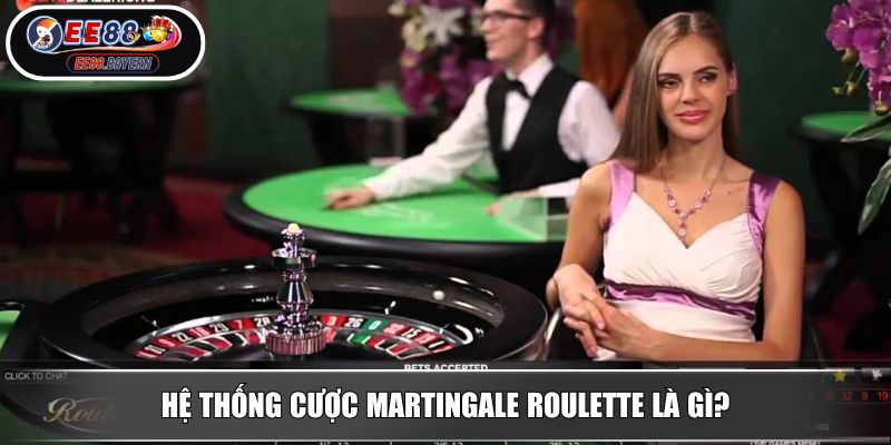 Roulette Là Gì Trải Nghiệm Vòng Quay Định Mệnh Trong Casino 4 Hệ thống cược Martingale Roulette là gì?