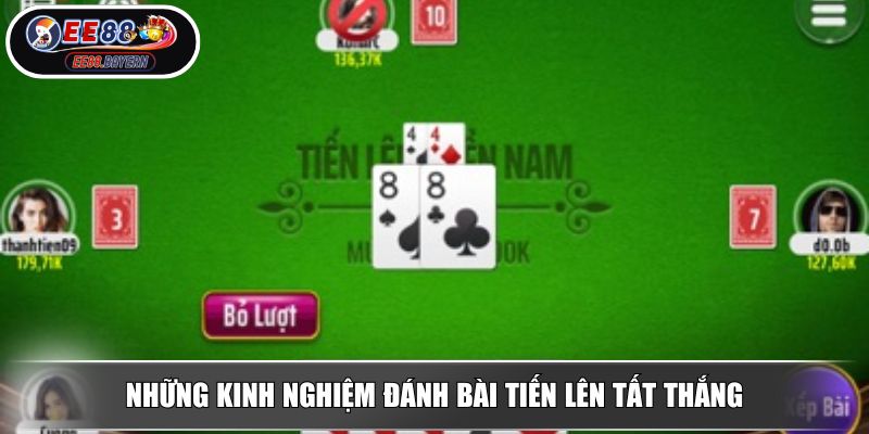 Tiến Lên Miền Nam - Chỉ Dẫn Cách Chơi Cơ Bản Cho Người Mới 4 Những kinh nghiệm đánh bài Tiến Lên tất thắng