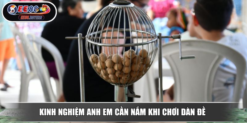Dàn Đề Bất Tử EE88 Phương Pháp Cược Hiệu Quả Không Thể Bỏ Qua 4 Kinh nghiệm anh em cần nắm khi chơi dàn đề