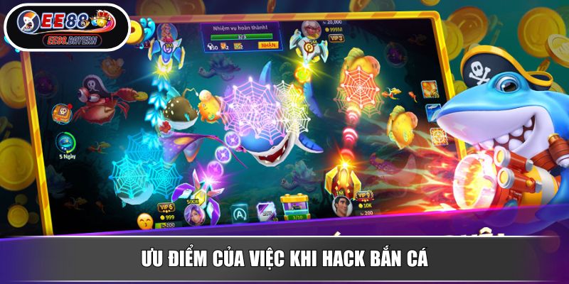 Hack Bắn Cá EE88 Lợi Bất Cập Hại Góc Nhìn Từ Chuyên Gia 3 Ưu điểm của việc khi hack bắn cá