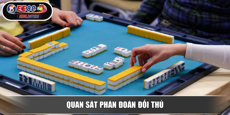 Mạt Chược EE88 Chinh Phục Chiến Thuật Tại Thế Giới Cá Cược Online 4 Quan sát phán đoán đối thủ