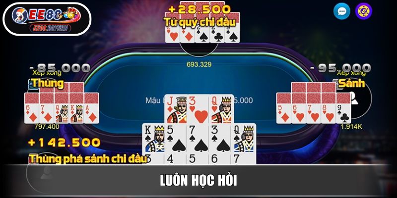 Mậu Binh EE88 Chinh Phục Đỉnh Cao Trí Tuệ Tại Thế Giới Game Bài Online 4 Luôn học hỏi