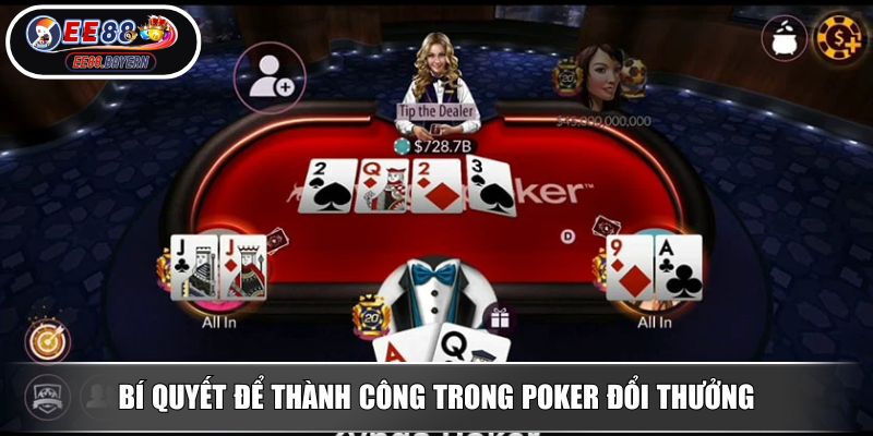 Poker Đổi Thưởng EE88 Chinh Phục Đỉnh Cao Trí Tuệ Và Cơ Hội Phát Tài 4 Bí quyết để thành công trong poker đổi thưởng