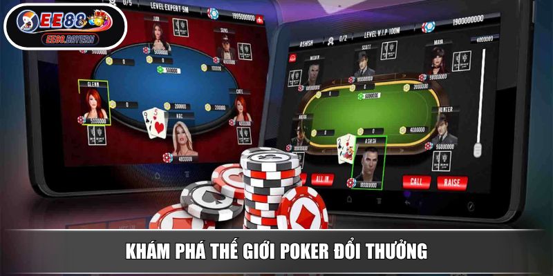 Poker Đổi Thưởng EE88 Chinh Phục Đỉnh Cao Trí Tuệ Và Cơ Hội Phát Tài 2 Khám phá thế giới Poker đổi thưởng