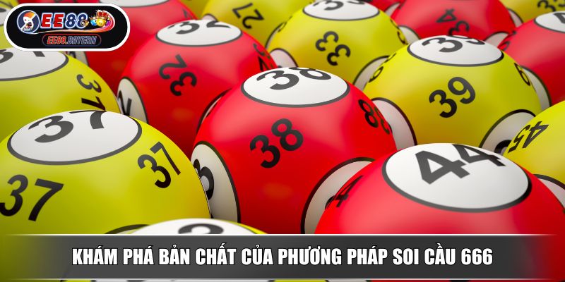 Soi Cầu 666 EE88 Bí Quyết Vàng Giúp Bạn Chinh Phục Lô Đề Online 2 Khám phá bản chất của phương pháp Soi Cầu 666