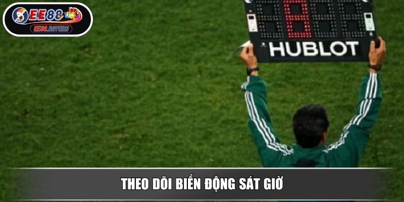 Soi Kèo VIP - Cách Thực Hiện Chính Xác Cho Người Chơi Mới 4 Theo dõi biến động sát giờ