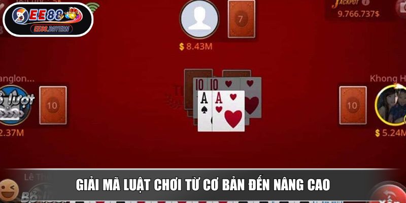 Tiến lên miền bắc EE88 Bí Quyết Game Huyền Thoại Từ A Đến Z 3 Giải mã luật chơi từ cơ bản đến nâng cao